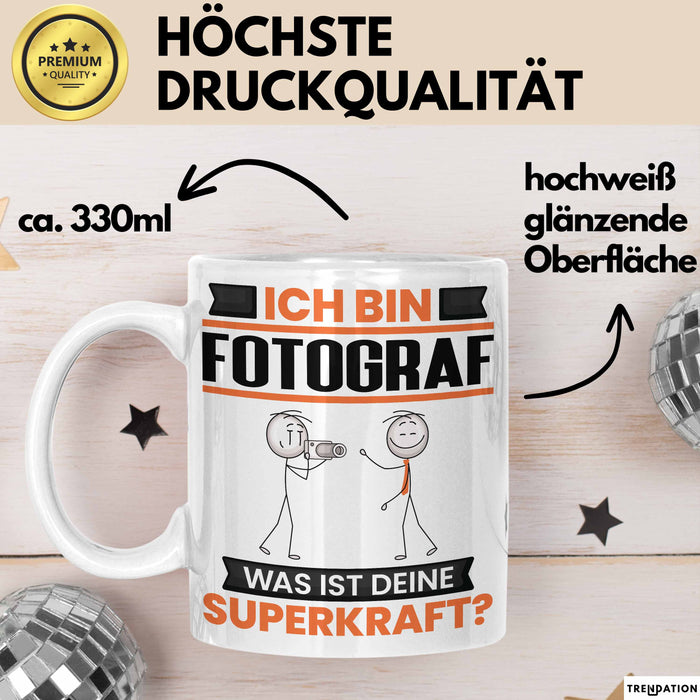 Fotograf Tasse Geschenk für Fotograf Geburtstag Lustiger Spruch Kaffee-Becher Was Ist Deine Superkraft Weiß Trendation