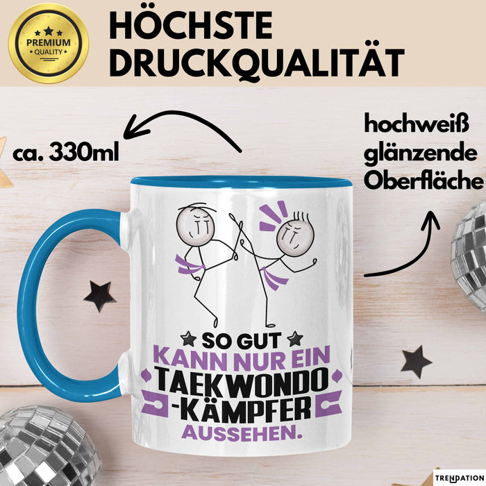 Taekwondo-Kämpfer Geschenk Tasse So Gut Kann Nur Ein Taekwondo-Kämpfer Aussehen Geschenkidee Kaffee-Becher Blau Trendation