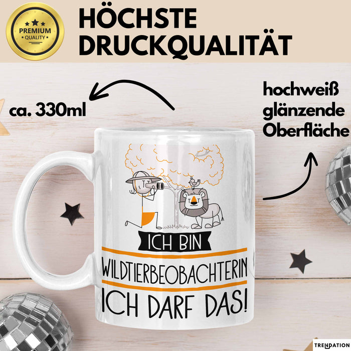 Geschenk für Wildtierbeobachterin Tasse Lustige Geschenkidee Geburtstag Ich Bin Wildtierbeobachterin Ich Darf Das Weiß Trendation