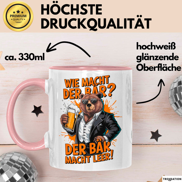 Bär Beim Biertrinken Tasse Geschenk Lustige Geschenkidee Spruch Wie Macht Der Bär? Der Bär Macht Leer Rosa Trendation