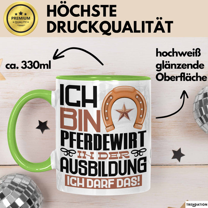 Pferdewirt Ausbildung Tasse Geschenk Ich Bin Pferdewirt In Der Ausbildung Ich Darf Das Geschenkidee Spruch Grün Trendation