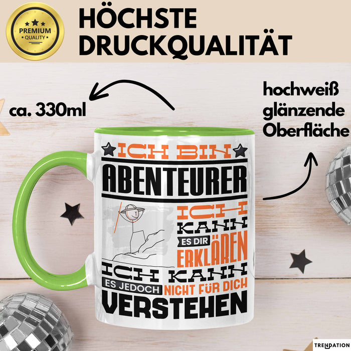 Abenteurer Geschenk Tasse Lustige Geschenkdiee für einen Abenteurer Geburtstag Ich Bin Abenteurer Ich Kann Es Dir Erklären Aber Nicht Für Dich Verstehen Grün Trendation