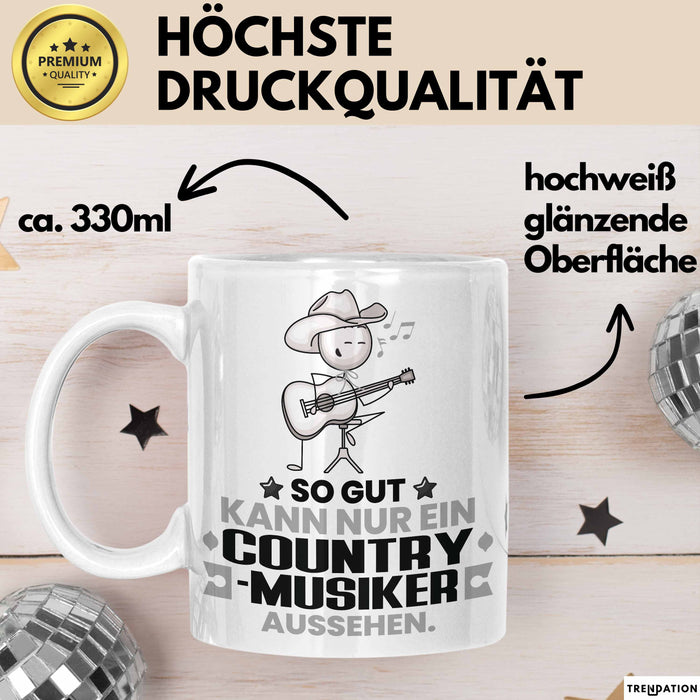 Country-Musiker Geschenk Tasse So Gut Kann Nur Ein Country-Musiker Aussehen Geschenkidee Kaffee-Becher Weiß Trendation