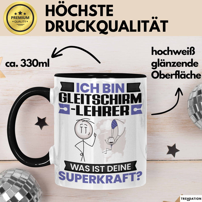 Gleitschirmlehrer Tasse Geschenk für Gleitschirmlehrer Geburtstag Lustiger Spruch Kaffee-Becher Was Ist Deine Superkraft Schwarz Trendation