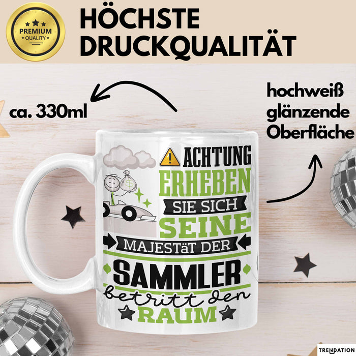 Sammler Geschenk Tasse Lustiger Spruch Erheben Sie Sich Der Sammler Betritt den Raum Weiß Trendation