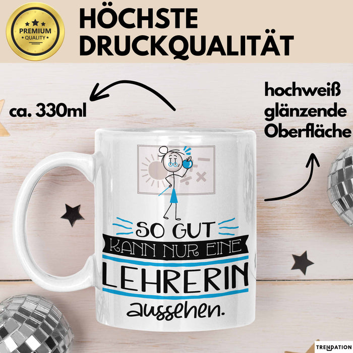 Lehrerin Geschenk Tasse So Gut Kann Nur Eine Lehrerin Aussehen Geschenkidee Geburtstag Weihnachten Lustig Weiß Trendation