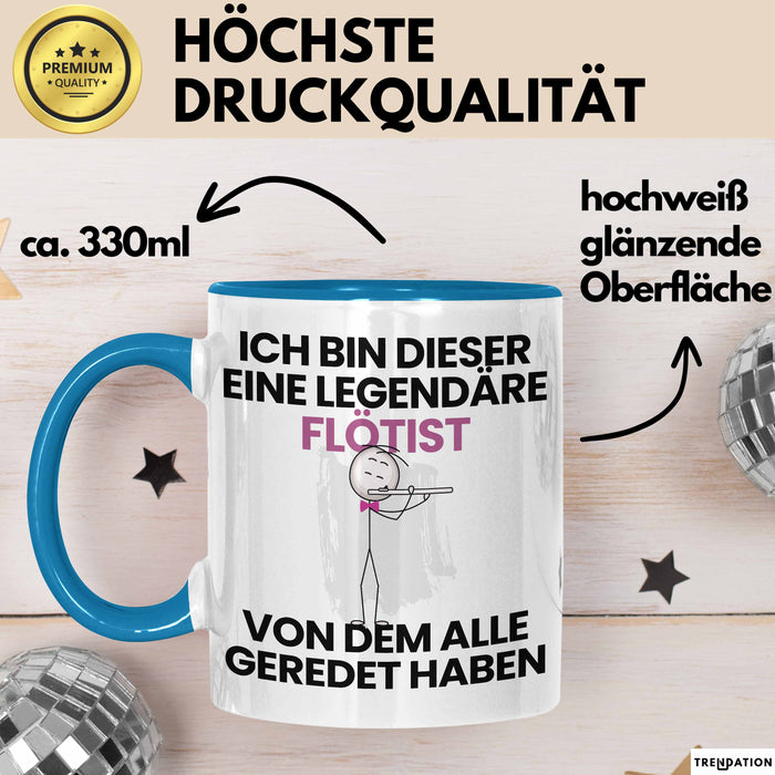 Flötist Geschenk Tasse Lustige Geschenkidee Geburtstag für Flötist Ich Bin Dieser Legendäre Flötist Von Dem Alle Geredet Haben Kaffee-Becher Blau Trendation