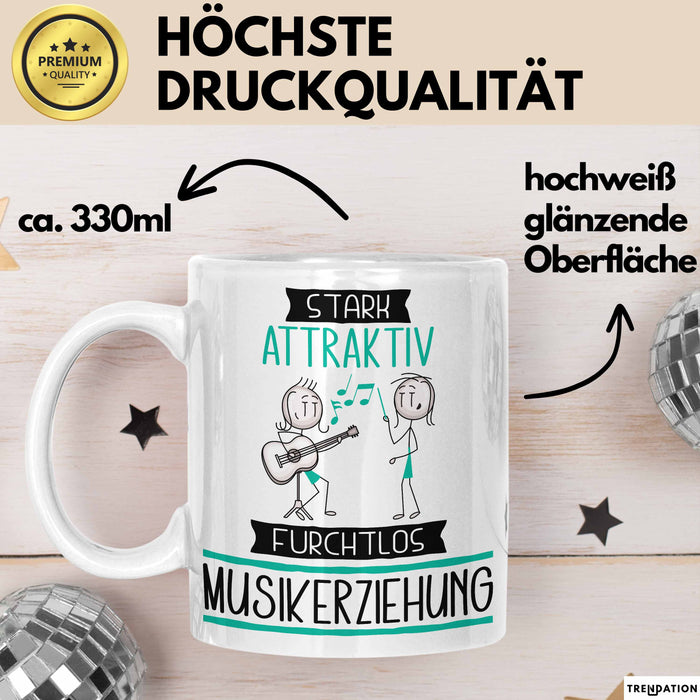 Musikerziehung Tasse Geschenk Becher Stark Attraktiv Furchtlos Musikerziehung Lustige Geschenkidee Weiß Trendation