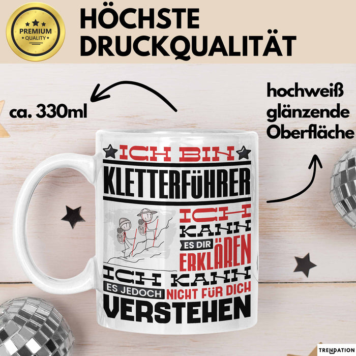 Kletterführer Geschenk Kaffee-Tasse Geschenkidee für Kletterführer Ich Bin Kletterführer Ich Kann Es Dir Erklären Jedoch Nicht Für Dich Verstehen Spruch Lustig Weiß Trendation