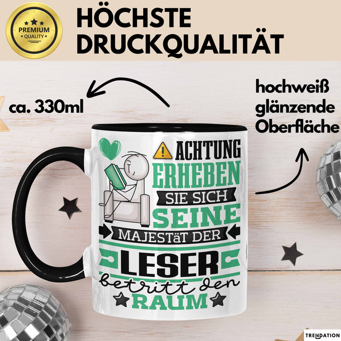 Leser Geschenk Tasse Lustiger Spruch Erheben Sie Sich Der Leser Betritt den Raum Schwarz Trendation