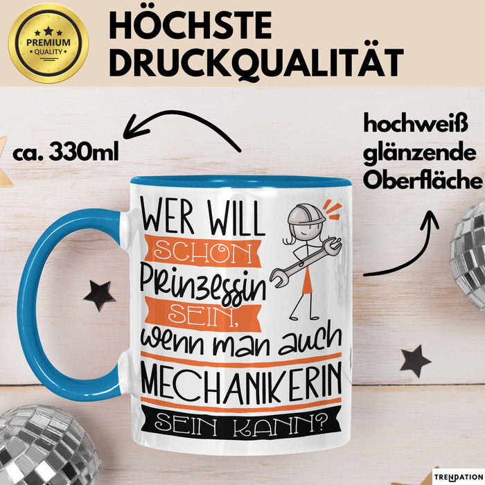 Mechanikerin Tasse Geschenk Spruch Wer Will Schon Prinzessin Sein Wenn Man Auch Mechanikerin Sein Kann Blau Trendation