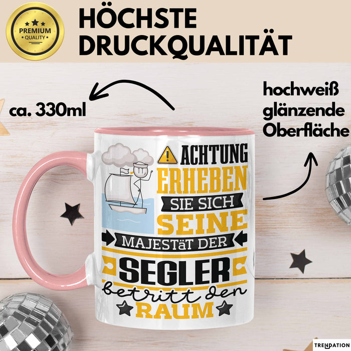 Segler Geschenk Tasse Lustiger Spruch Erheben Sie Sich Der Segler Betritt den Raum Rosa Trendation