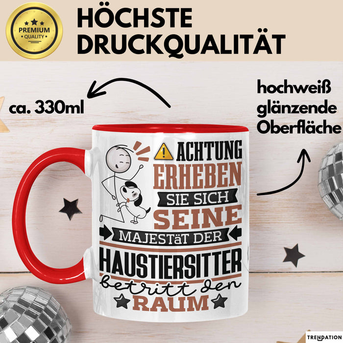 Haustiersitter Geschenk Tasse Lustiger Spruch Erheben Sie Sich Der Haustiersitter Betritt den Raum Rot Trendation