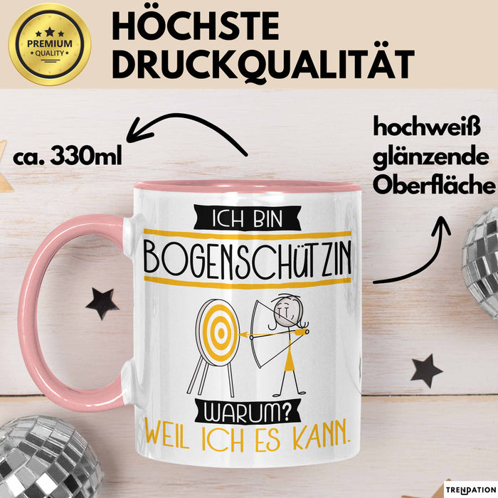 Bogenschützin Tasse Geschenk Ich Bin Bogenschützin Warum Weil Ich Es Kann Geschenkidee Geburtstag Rosa Trendation