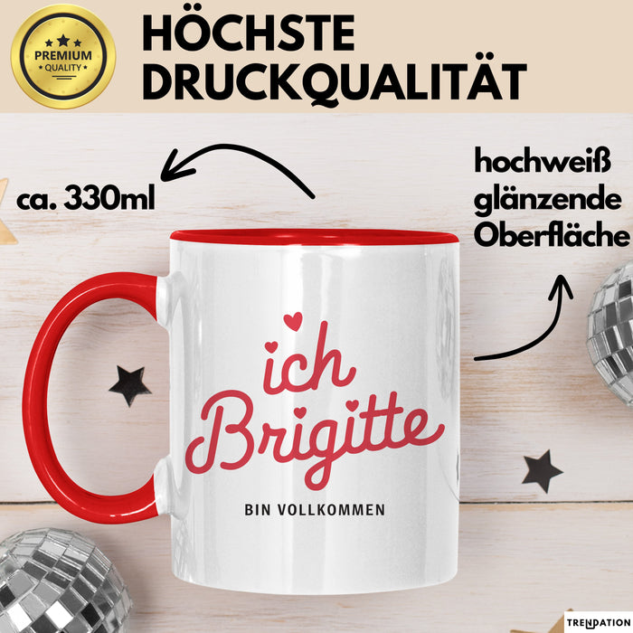 Brigitte Tasse Geschenk Ich Bin Vollkommen Brigitte Geschenkidee Geburtstag Rot Trendation