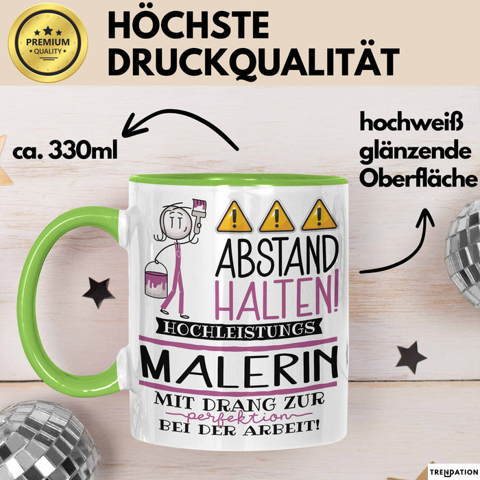 Malerin Tasse Geschenk Lustig Abstand Halten Hochleistungs-Malerin Mit Drang Zur Perfektion Bei Der Arbeit Grün Trendation