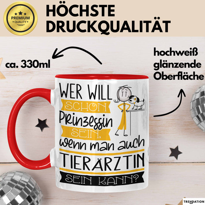 Tierärztin Tasse Geschenk Spruch Wer Will Schon Prinzessin Sein Wenn Man Auch Tierärztin Sein Kann Rot Trendation