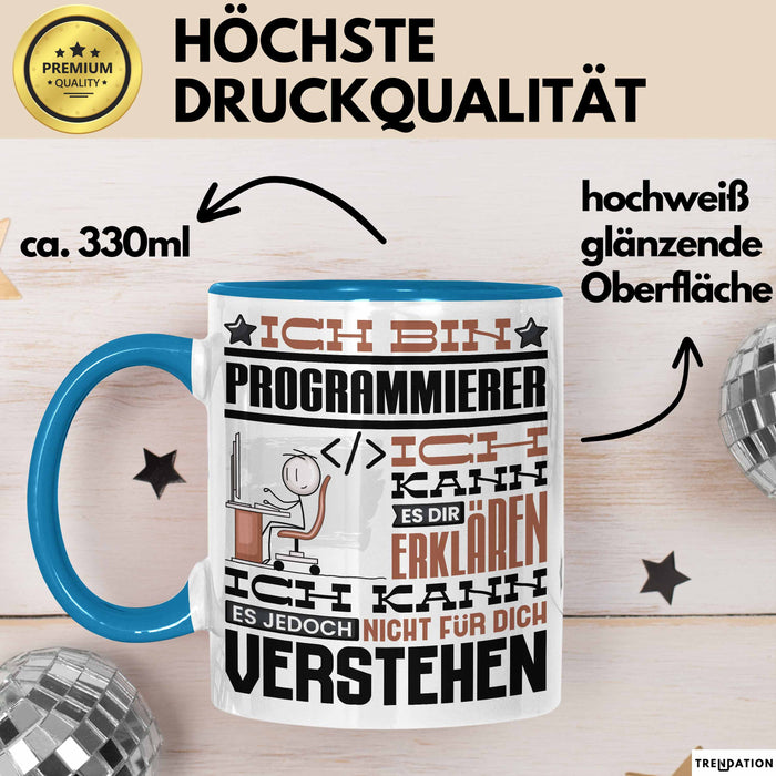 Programmierer Geschenk Tasse Geschenkidee für Programmierer Geburtstag Lustiger Spruch Ich Bin Programmierer Ich Kann Es Dir Erklären Aber Nicht Für Dich Verstehen Blau Trendation