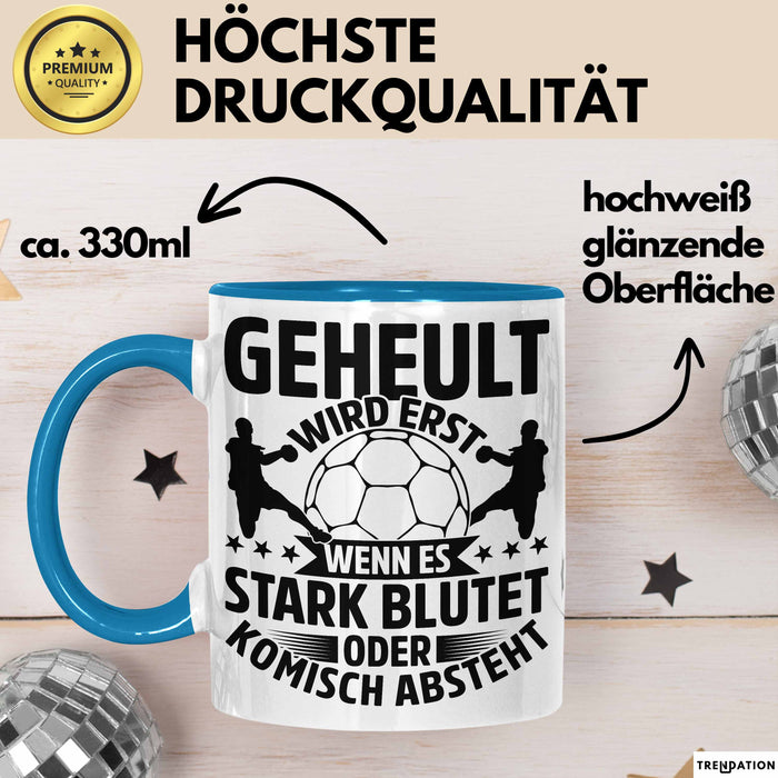 Handball Geschenk Tasse Geschenkidee Handball-Spieler Handballspielerin Mädchen Jungs Kaffee-Becher Geheult Wird Erst Wenn Es Stark Blau Trendation