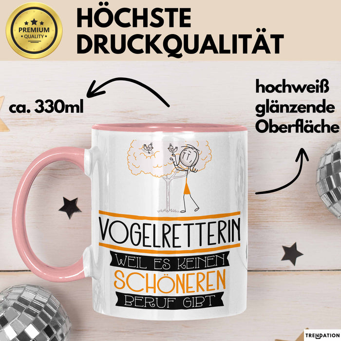 Vogelretterin Weil Es Keinen Schöneren Beruf Gibt Tasse Geschenk für Eine Vogelretterin Lustig Rosa Trendation