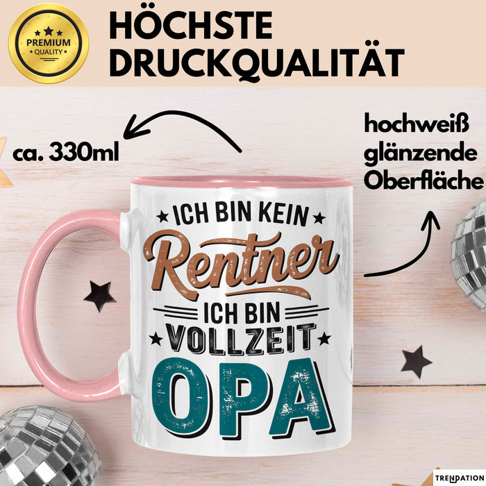 Rentner Pensionär Sarkasmus Opa Tasse Geschenk Lustige Geschenkidee Spruch Ich Bin Kein Rentner Ich Bin Vollzeit Opa Rosa Trendation