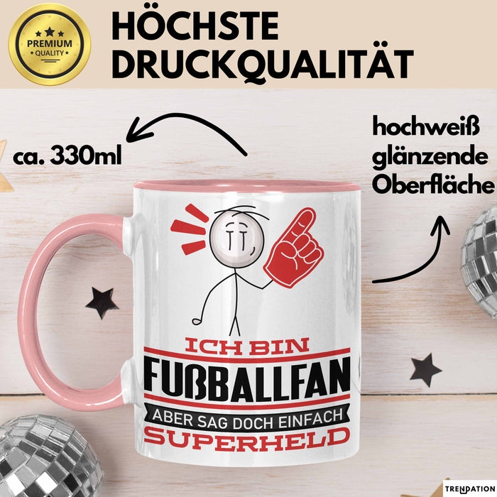 Fußballfan Geschenk Tasse Ich Bin Fußballfan Aber Sag Doch Einfach Superheld Lustige Geschenkdiee für Fußballfan Kaffee-Becher Rosa Trendation
