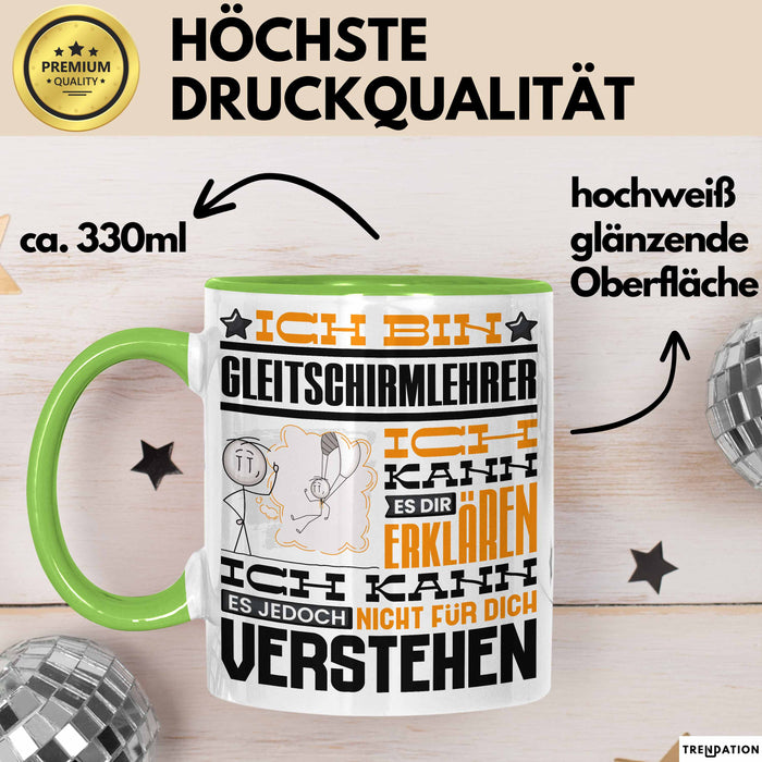 Gleitschirmlehrer Geschenk Kaffee-Tasse Geschenkidee für Gleitschirmlehrer Ich Bin Gleitschirmlehrer Ich Kann Es Dir Erklären Jedoch Nicht Für Dich Verstehen Spruch Lustig Grün Trendation