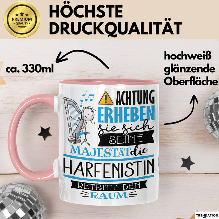 Harfenistin Tasse Geschenk Lustiger Spruch Bitte Erheben Sie Sich Seine Majestät Die Harfenistin Betritt Den Raum Rosa Trendation