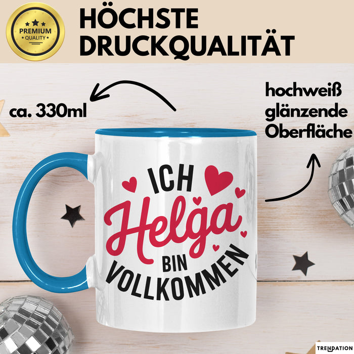 Helga Tasse Geschenk Ich Bin Vollkommen Helga Geschenkidee Geburtstag Blau Trendation