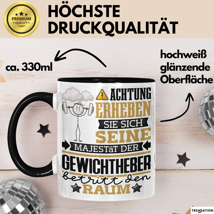 Gewichtheber Geschenk Tasse Lustiger Spruch Erheben Sie Sich Der Gewichtheber Betritt den Raum Schwarz Trendation
