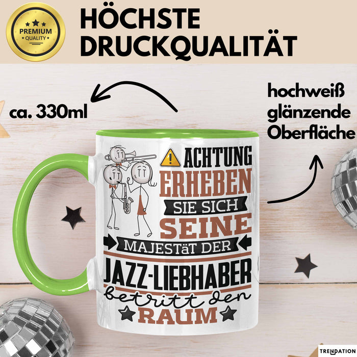 Jazz-Liebhaber Geschenk Tasse Lustiger Spruch Erheben Sie Sich Der Jazz-Liebhaber Betritt den Raum Grün Trendation