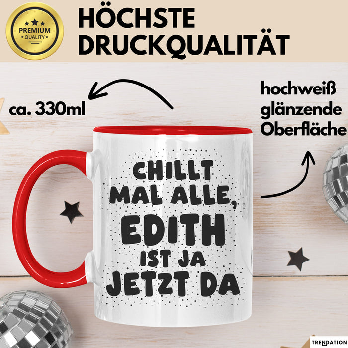 Edith Tasse Chillt Mal Alle, Edith Ist Ja Jetzt Da Geschenk