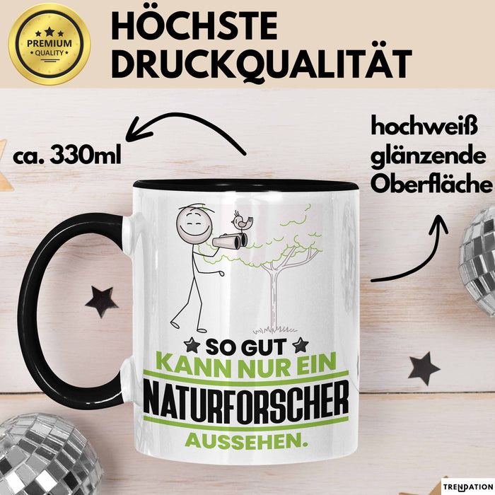 Naturforscher Geschenk Tasse So Gut Kann Nur Ein Naturforscher Aussehen Geschenkidee Kaffee-Becher Schwarz Trendation