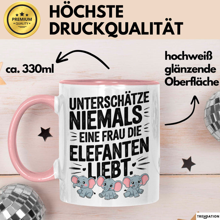 Elefantenliebhaber Frauen Tasse Geschenk Lustige Geschenkidee Spruch Unterschätze Niemals Eine Frau Die Elefanten Liebt Rosa Trendation