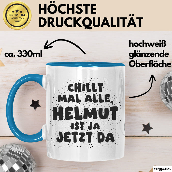 Helmut Tasse Chillt Mal Alle, Helmut Ist Ja Jetzt Da Geschenk