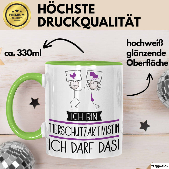 Geschenk für Tierschutzaktivistin Tasse Lustige Geschenkidee Geburtstag Ich Bin Tierschutzaktivistin Ich Darf Das Grün Trendation