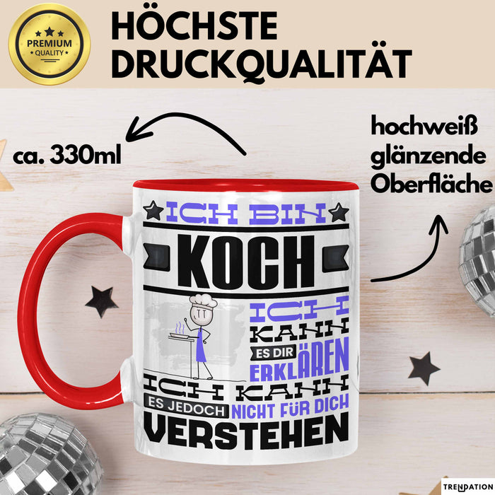 Koch Geschenk Tasse Geschenkidee für Koch Geburtstag Lustiger Spruch Ich Bin Koch Ich Kann Es Dir Erklären Aber Nicht Für Dich Verstehen Rot Trendation