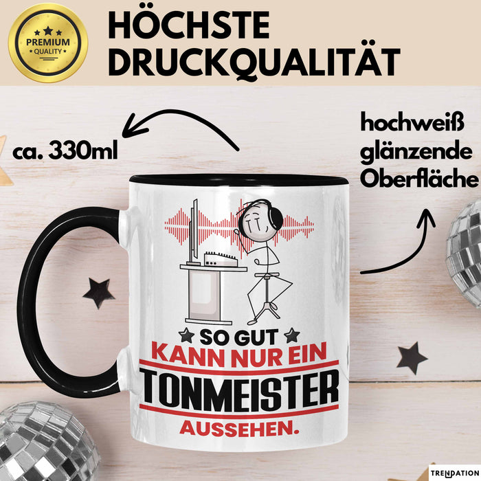 Tonmeister Geschenk Tasse So Gut Kann Nur Ein Tonmeister Aussehen Geschenkidee Kaffee-Becher Schwarz Trendation