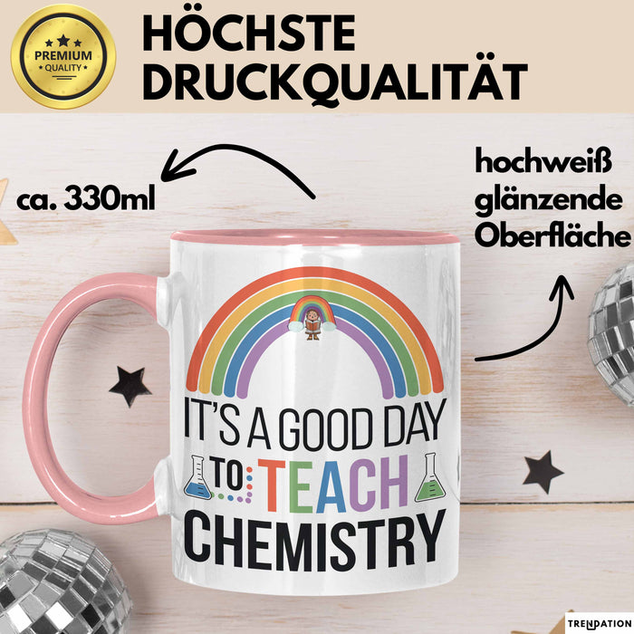 Chemiker Chemielehrer Tasse Geschenk Lustige Geschenkidee Spruch Es Ist Ein Guter Tag Um Chemie Zu Unterrichten Rosa Trendation