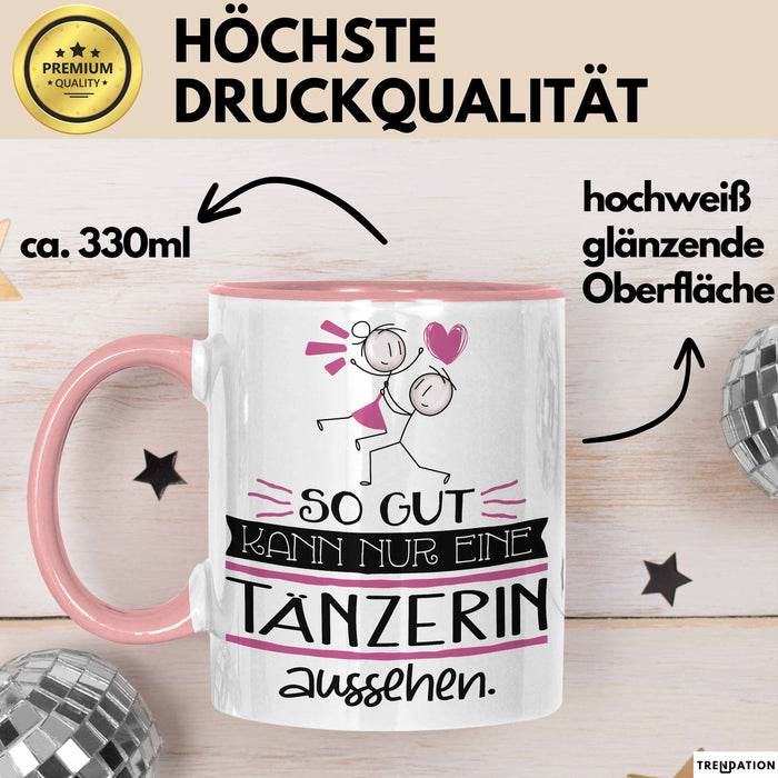 Tänzerin Geschenk Tasse So Gut Kann Nur Eine Tänzerin Aussehen Geschenkidee Geburtstag Weihnachten Lustig Rosa Trendation