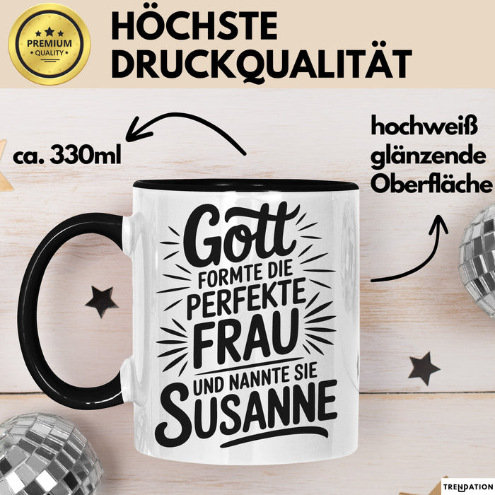 Susanne Tasse Geschenk Gott Formte Die Perfekte Frau Susanne Geschenkidee Schwarz Trendation