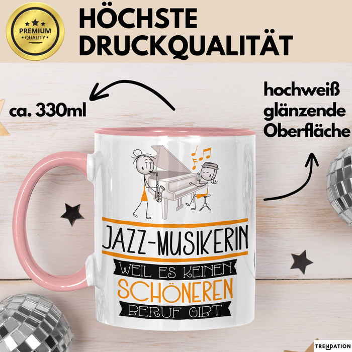 Jazz-Musikerin Weil Es Keinen Schöneren Beruf Gibt Tasse Geschenk für Eine Jazz-Musikerin Lustig Rosa Trendation