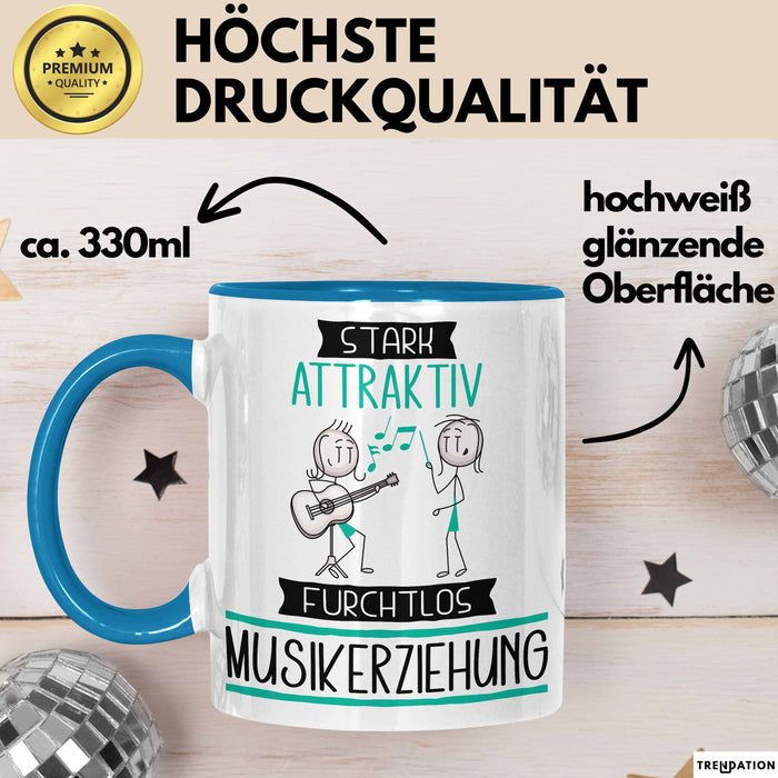 Musikerziehung Tasse Geschenk Becher Stark Attraktiv Furchtlos Musikerziehung Lustige Geschenkidee Blau Trendation