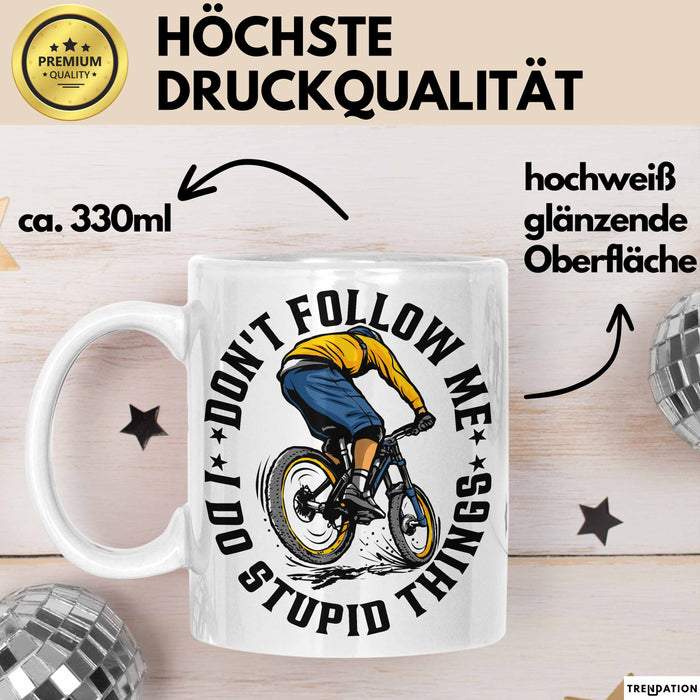 Mountainbike Tasse Geschenk für Mountainbiker Männer Geschenkidee MTB Mountainbike Berge MTB Don't Follow Me I Do Stupid Things Kaffee-Becher Weiß Trendation
