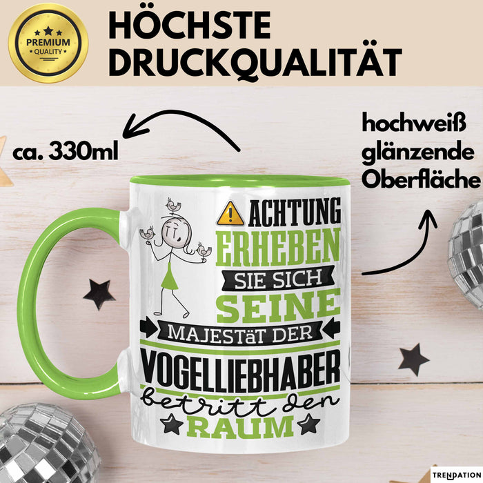 Vogelliebhaber Geschenk Tasse Lustiger Spruch Erheben Sie Sich Der Vogelliebhaber Betritt den Raum Grün Trendation