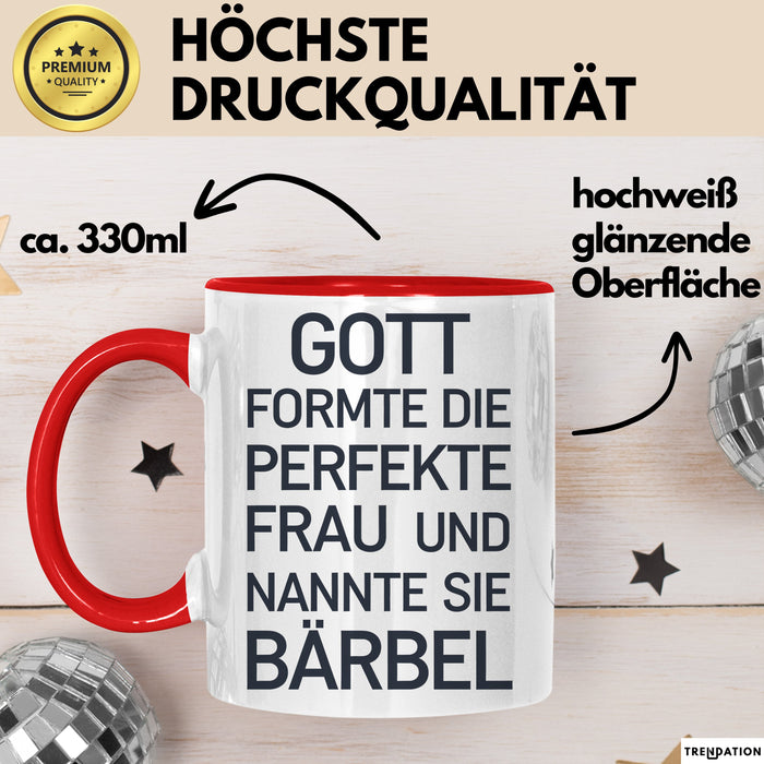 Bärbel Tasse Geschenk Gott Formte Die Perfekte Frau Bärbel Geschenkidee Rot Trendation