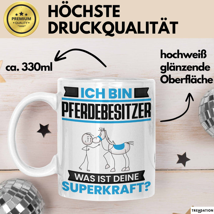 Pferdebesitzer Tasse Geschenk für Pferdebesitzer Geburtstag Lustiger Spruch Kaffee-Becher Was Ist Deine Superkraft Weiß Trendation