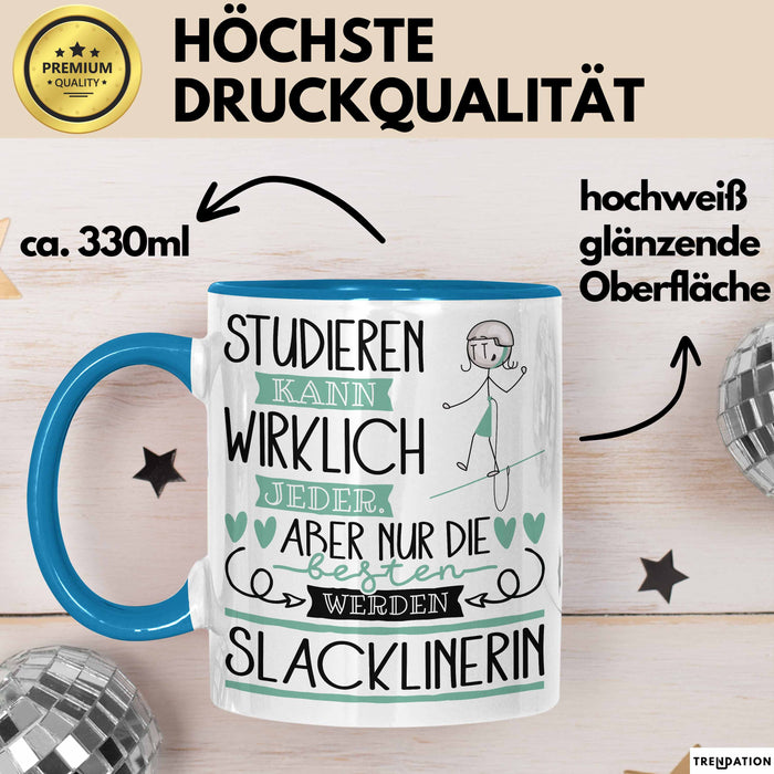 Slacklinerin Tasse Lustiges Geschenk Studieren Kann Wirklich Jeder Nur Die Besten Werden Slacklinerin Blau Trendation