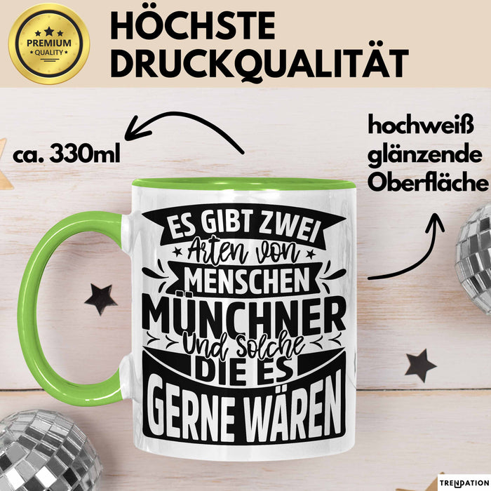 München Tasse Geschenk Heimat Münchener Geschenkidee Kaffee-Becher Bayern Es Gibt 2 Arten von Menschen Münchener Grün Trendation