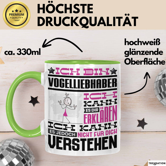 Vogelliebhaber Geschenk Kaffee-Tasse Geschenkidee für Vogelliebhaber Ich Bin Vogelliebhaber Ich Kann Es Dir Erklären Jedoch Nicht Für Dich Verstehen Spruch Lustig Grün Trendation